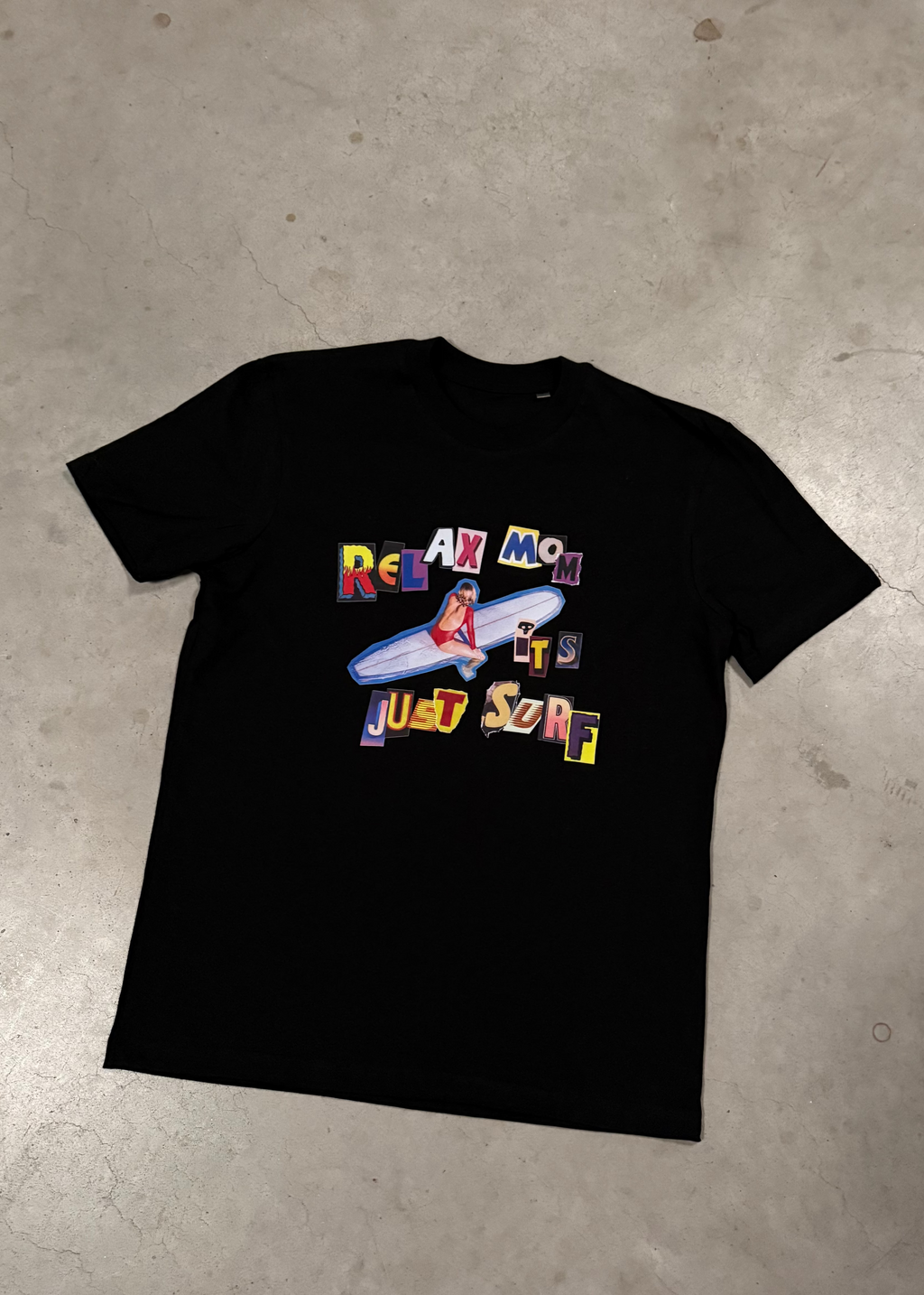 Relax mom it s a just surf T-shirt